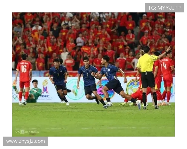 泰国与越南激战预选赛谁能在亚洲赛场上脱颖而出